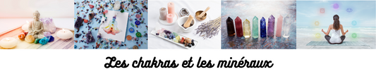 LES CHJAKRAS ET LES MINERAUX